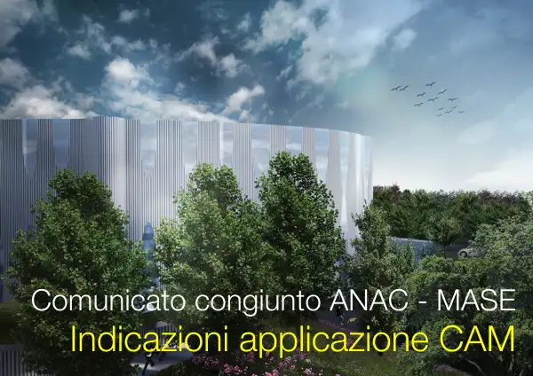 Comunicato congiunto ANAC - MASE Indicazioni applicazione CAM Comunicato congiunto ANAC - MASE Indicazioni applicazione CAM